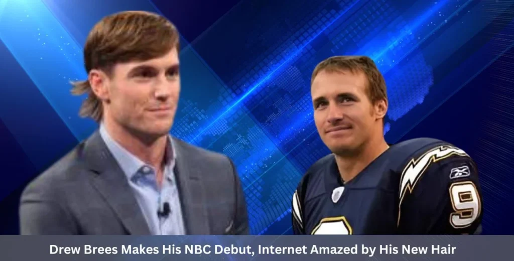 Drew Brees Makes His NBC Debut, Internet Amazed by His New Hair