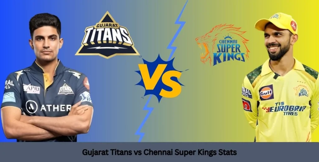 Gujarat Titans vs Chennai Super Kings Stats