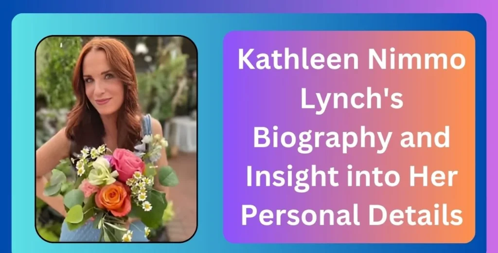 Kathleen Nimmo Lynch's Biography and Insight into Her Personal Details