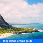 long island utopia guide