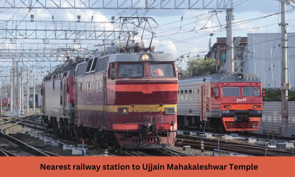 Nearest railway station to Ujjain Mahakaleshwar Temple