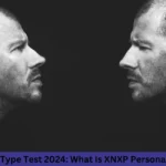 XNXP Personality Type Test 2024 What Is XNXP Personality Its Traits And Test