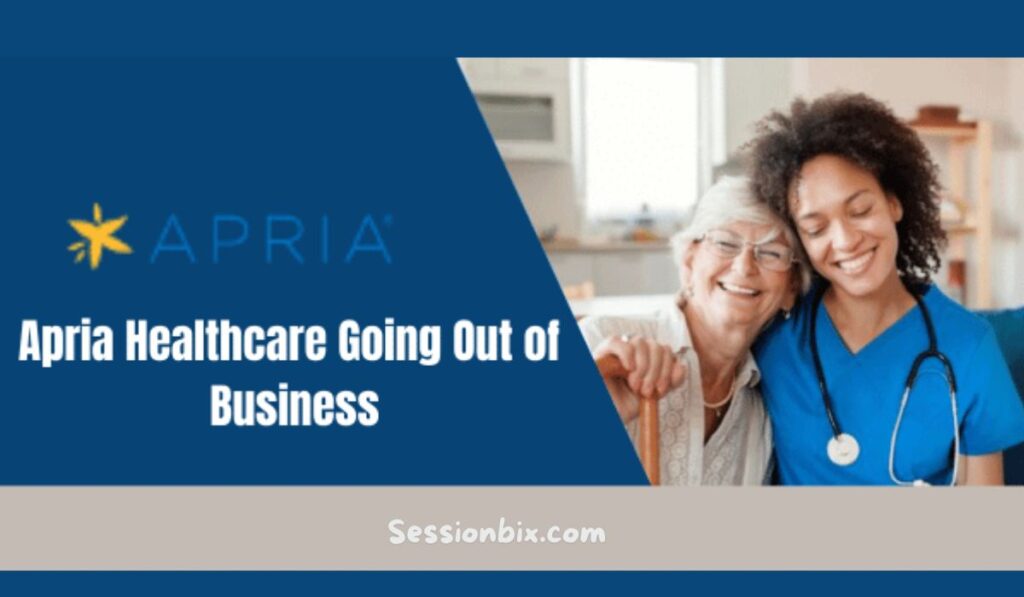 Apria Healthcare Going Out of Business